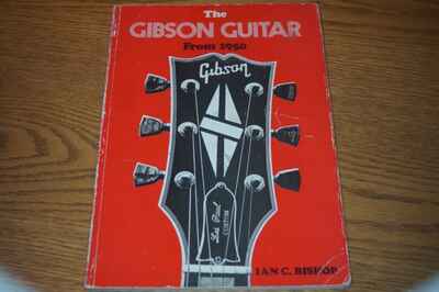First edition 1977 The Gibson Guitar From 1950 Book by Ian C. Bishop